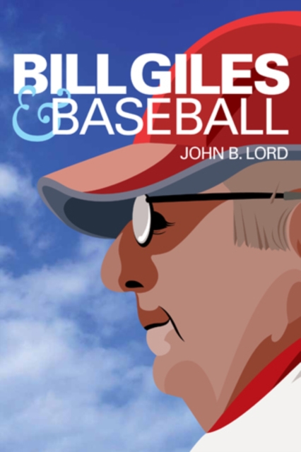Bill Giles and Baseball, Hardback Book