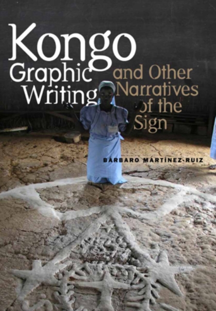 Kongo Graphic Writing and Other Narratives of the Sign, Hardback Book