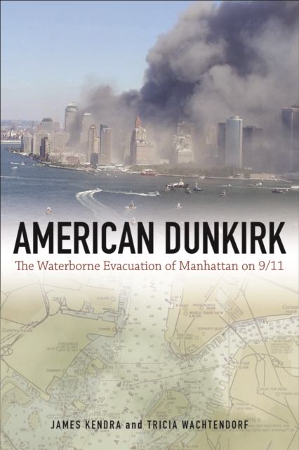 American Dunkirk : The Waterborne Evacuation of Manhattan on 9/11, Hardback Book