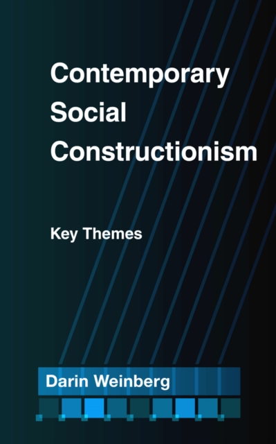 Contemporary Social Constructionism : Key Themes, Paperback / softback Book