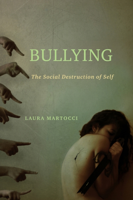 Bullying : The Social Destruction of Self, PDF eBook