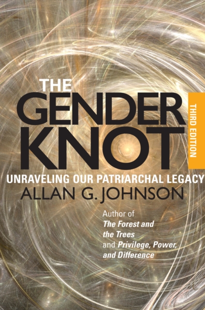 The Gender Knot : Unraveling Our Patriarchal Legacy, Hardback Book