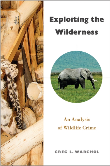 Exploiting the Wilderness : An Analysis of Wildlife Crime, PDF eBook