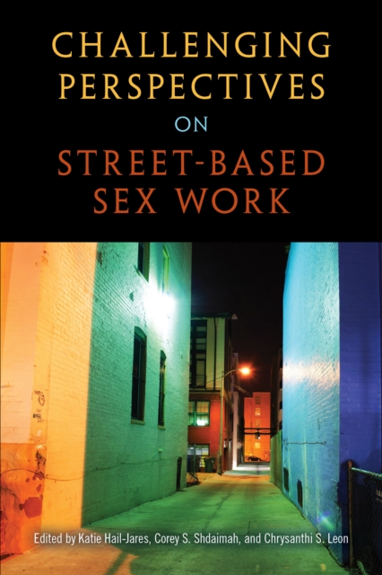 Challenging Perspectives on Street-Based Sex Work, Hardback Book