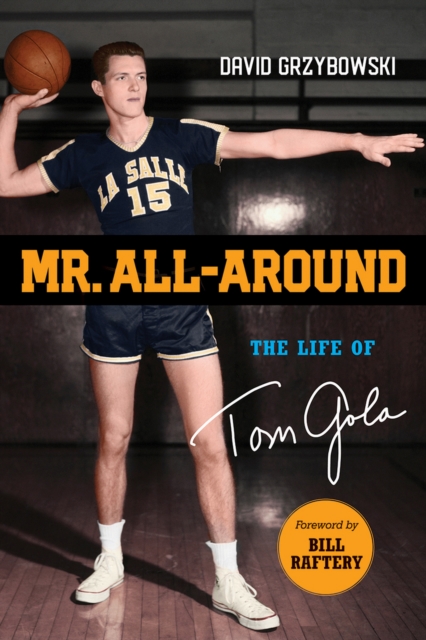 Mr. All-Around : The Life of Tom Gola, PDF eBook