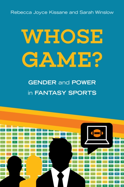 Whose Game? : Gender and Power in Fantasy Sports, Paperback / softback Book