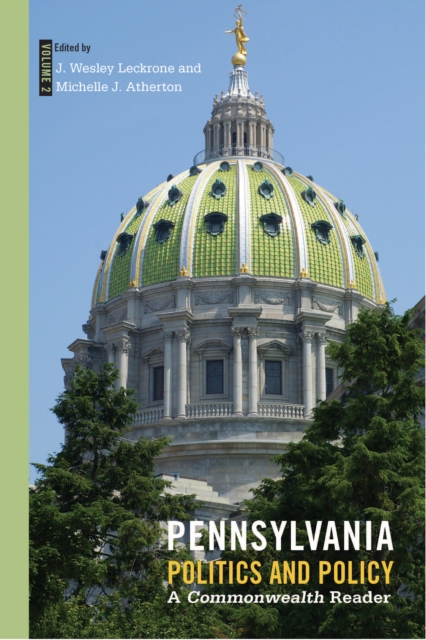 Pennsylvania Politics and Policy, Volume 2 : A Commonwealth Reader, Paperback / softback Book