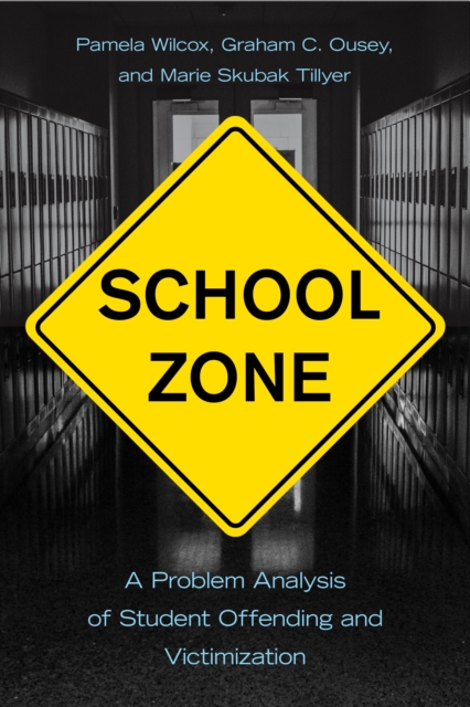 School Zone : A Problem Analysis of Student Offending and Victimization, Paperback / softback Book