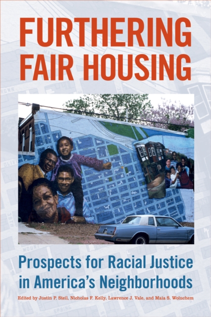 Furthering Fair Housing : Prospects for Racial Justice in America's Neighborhoods, Paperback / softback Book