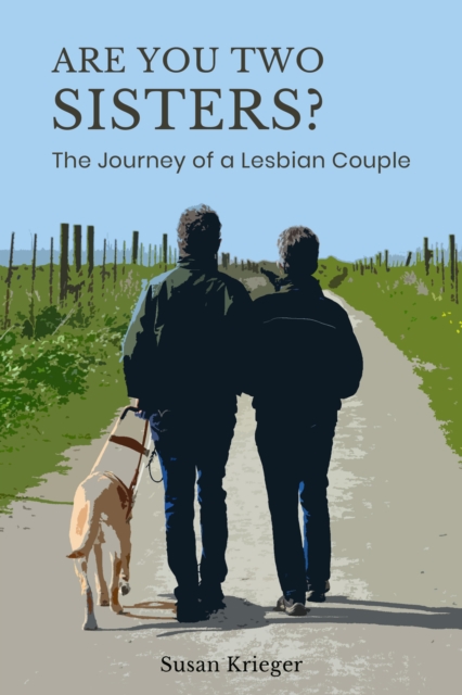 Are You Two Sisters? : The Journey of a Lesbian Couple, Hardback Book