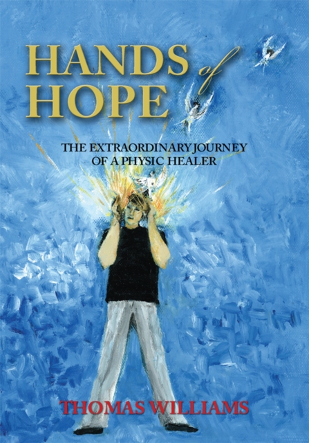 Hands of Hope : The Extraordinary Journey of a Physic Healer, EPUB eBook