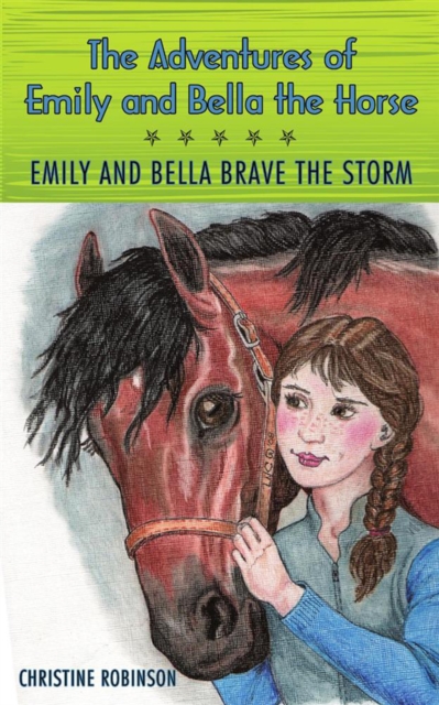 The Adventures of Emily and Bella the Horse : Emily and Bella Brave the Storm, EPUB eBook