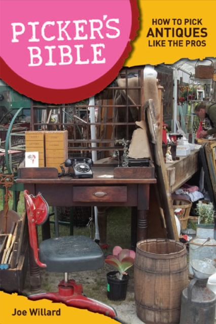 Picker's Bible : How To Pick Antiques Like the Pros, EPUB eBook