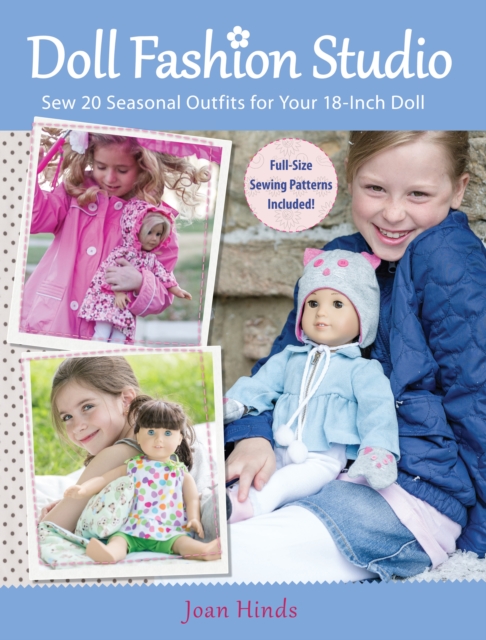 Doll Fashion Studio : Sew 20 Seasonal Outfits for Your 18-Inch Doll, Paperback / softback Book