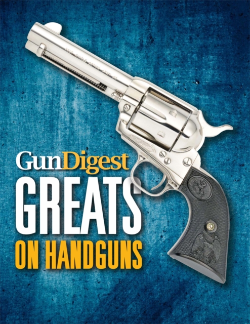 Gun Digest Greats on Handguns, EPUB eBook