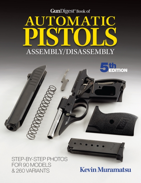 Gun Digest Book of Automatic Pistols Assembly/Disassembly, EPUB eBook
