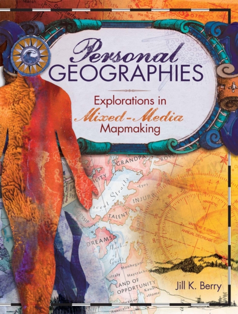 Personal Geographies : Explorations in Mixed-Media Mapmaking, EPUB eBook