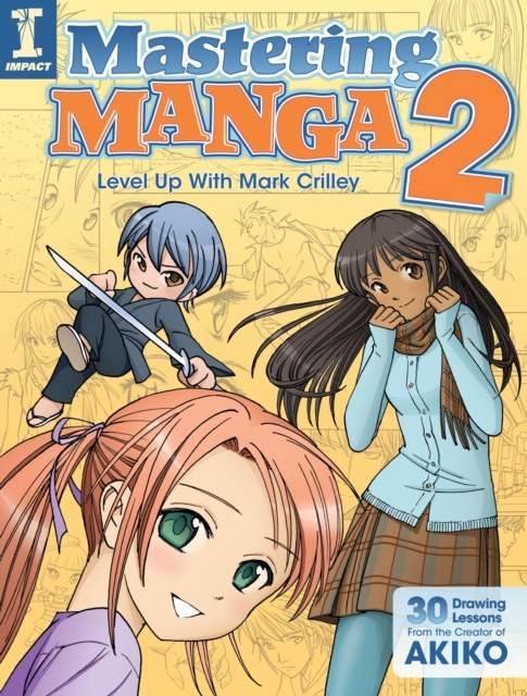 Mastering Manga 2 : Level Up with Mark Crilley, Paperback / softback Book