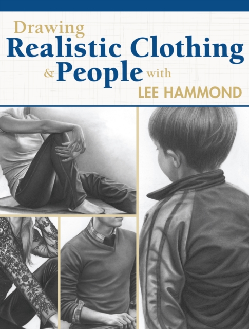 Drawing Realistic Clothing and People With Lee Hammond, Paperback / softback Book