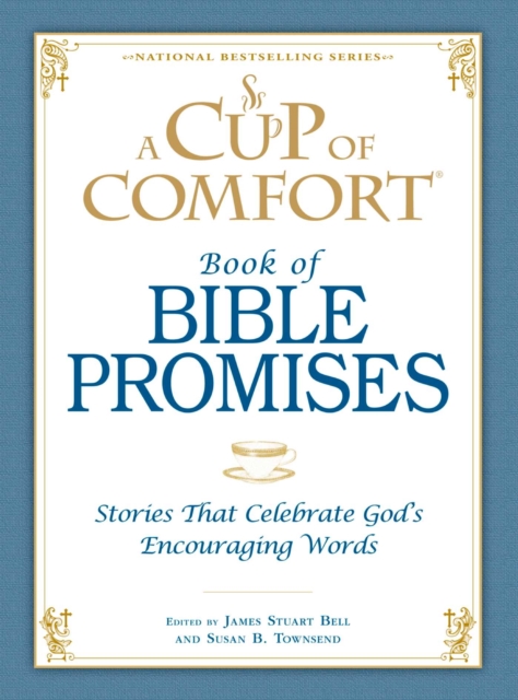 A Cup of Comfort Book of Bible Promises : Stories that celebrate God's encouraging words, EPUB eBook