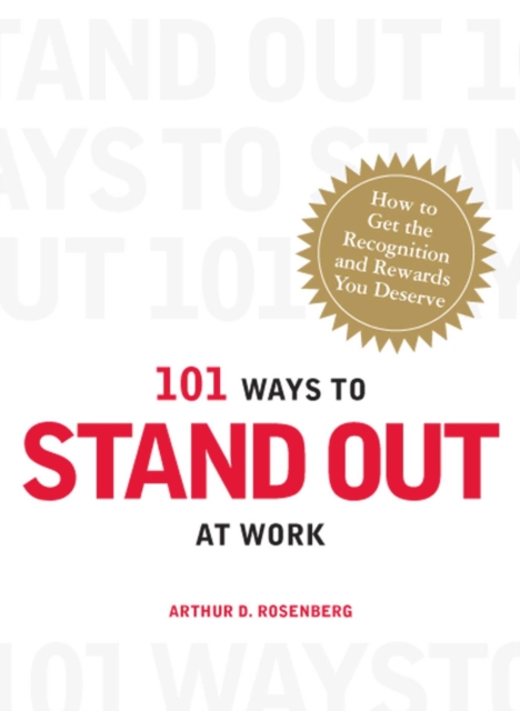 101 Ways to Stand Out at Work : How to Get the Recognition and Rewards You Deserve, EPUB eBook