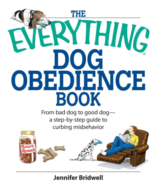The Everything Dog Obedience Book : From Bad Dog to Good Dog, EPUB eBook
