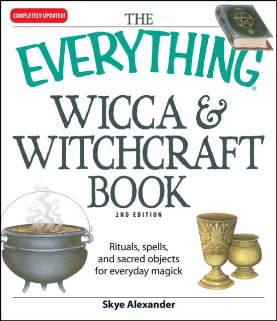 The Everything Wicca and Witchcraft Book : Rituals, spells, and sacred objects for everyday magick, EPUB eBook