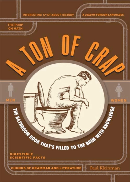A Ton of Crap : The Bathroom Book That's Filled to the Brim with Knowledge, EPUB eBook