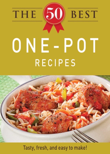 The 50 Best One-Pot Recipes : Tasty, fresh, and easy to make!, EPUB eBook