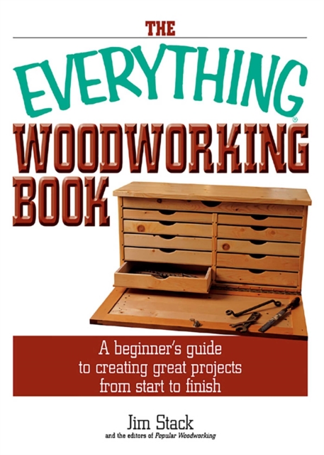 The Everything Woodworking Book : A Beginner's Guide To Creating Great Projects From Start To Finish, EPUB eBook