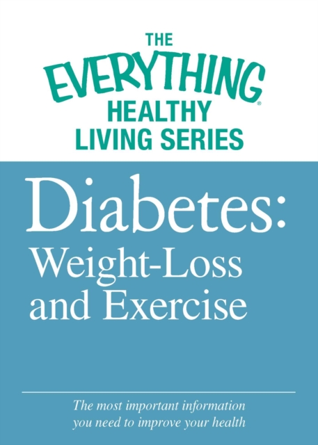 Diabete: Weight Loss and Exercise : The most important information you need to improve your health, EPUB eBook