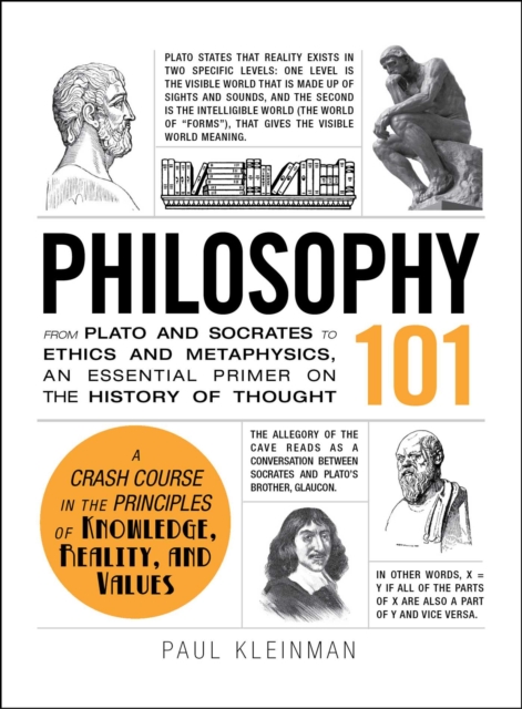 Philosophy 101 : From Plato and Socrates to Ethics and Metaphysics, an Essential Primer on the History of Thought, EPUB eBook