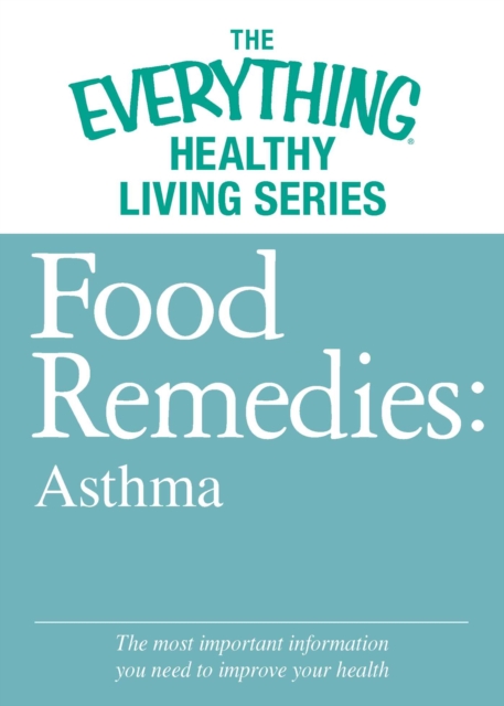 Food Remedies - Asthma : The most important information you need to improve your health, EPUB eBook