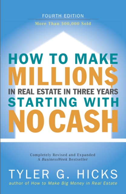 How to Make Millions in Real Estate in Three Years Startingwith No Cash, EPUB eBook
