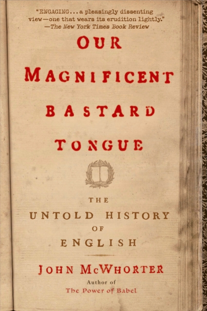 Our Magnificent Bastard Tongue, EPUB eBook