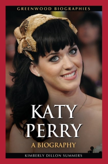 Katy Perry : A Biography, Hardback Book
