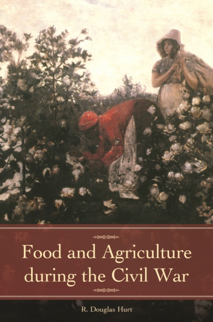 Food and Agriculture during the Civil War, EPUB eBook