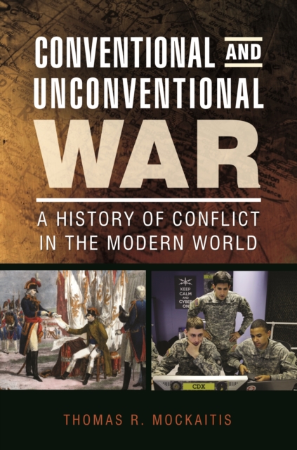 Conventional and Unconventional War : A History of Conflict in the Modern World, EPUB eBook