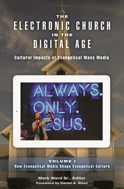 The Electronic Church in the Digital Age : Cultural Impacts of Evangelical Mass Media [2 volumes], EPUB eBook