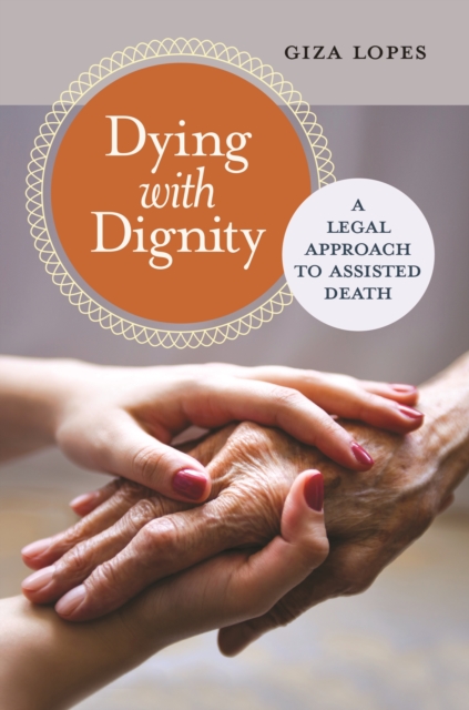 Dying with Dignity : A Legal Approach to Assisted Death, EPUB eBook