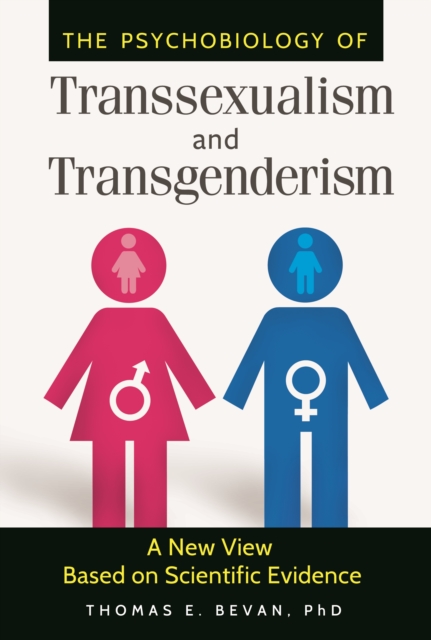 The Psychobiology of Transsexualism and Transgenderism : A New View Based on Scientific Evidence, EPUB eBook