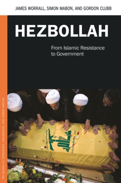 Hezbollah : From Islamic Resistance to Government, Hardback Book