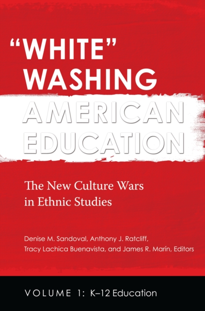 White Washing American Education : The New Culture Wars in Ethnic Studies [2 volumes], EPUB eBook
