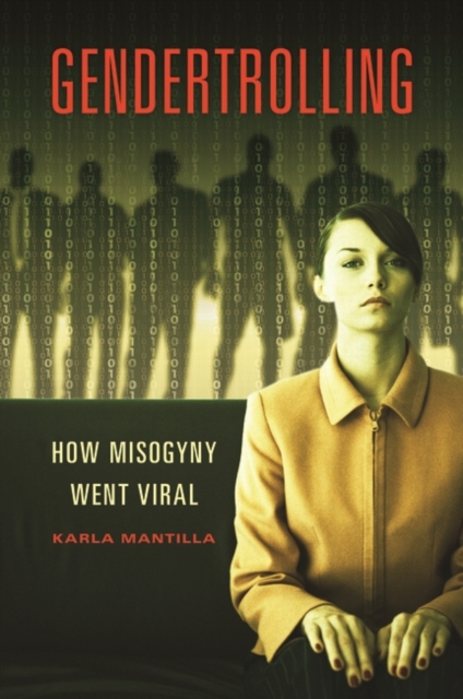 Gendertrolling : How Misogyny Went Viral, Hardback Book