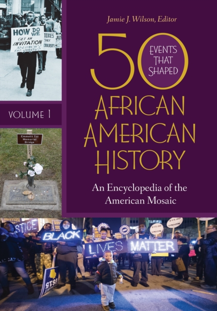 50 Events That Shaped African American History : An Encyclopedia of the American Mosaic [2 volumes], Multiple-component retail product Book