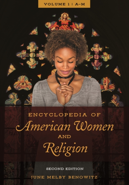 Encyclopedia of American Women and Religion : [2 volumes], Multiple-component retail product Book
