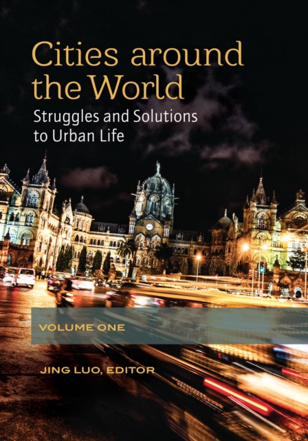 Cities around the World : Struggles and Solutions to Urban Life [2 volumes], Multiple-component retail product Book