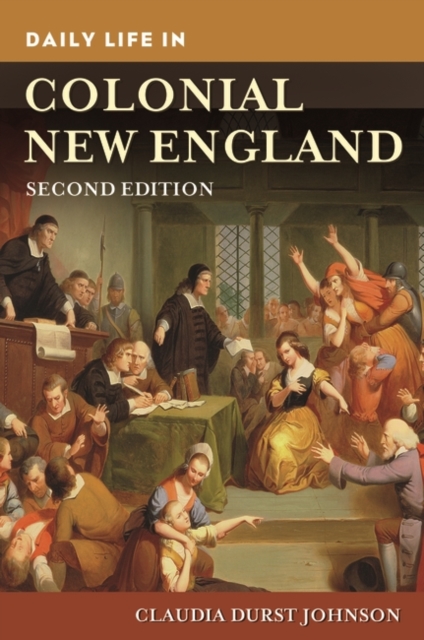 Daily Life in Colonial New England, Hardback Book
