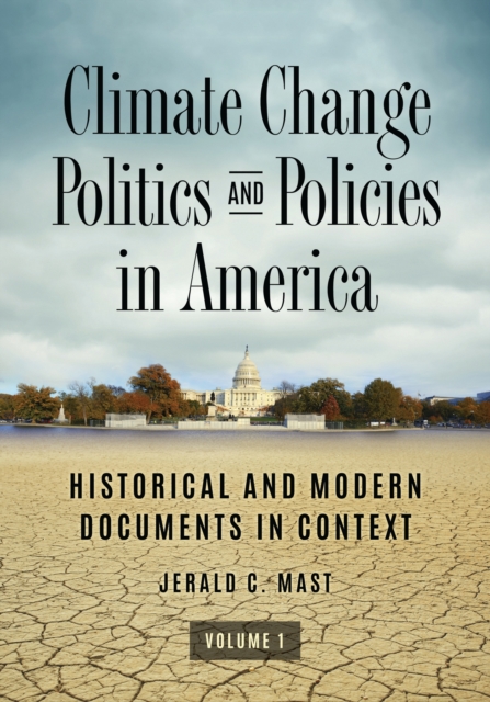 Climate Change Politics and Policies in America : Historical and Modern Documents in Context [2 Volumes], EPUB eBook