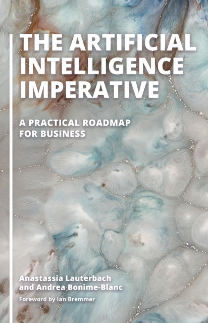 The Artificial Intelligence Imperative : A Practical Roadmap for Business, EPUB eBook